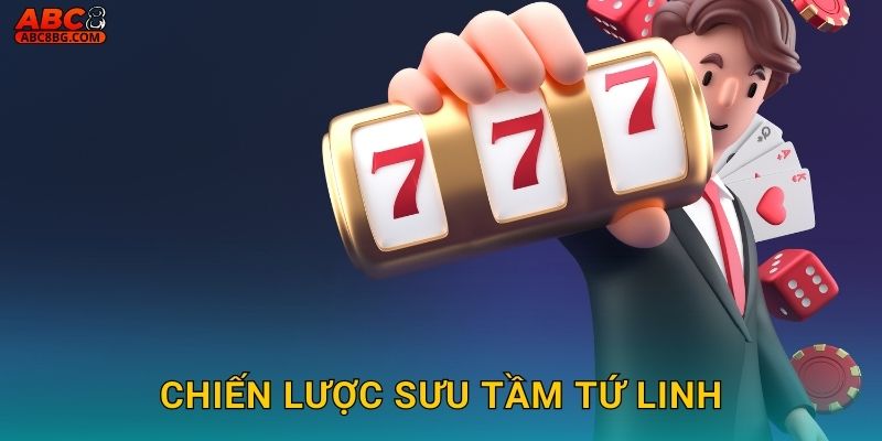 Chiến lược sưu tầm tứ linh