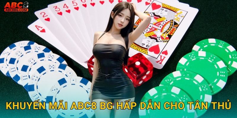 Khuyến mãi Abc8 bg hấp dẫn cho tân thủ