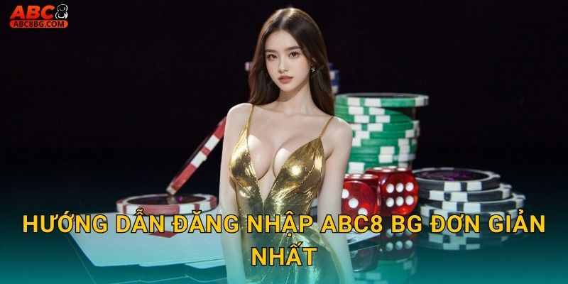Hướng dẫn đăng nhập Abc8 bg đơn giản nhất