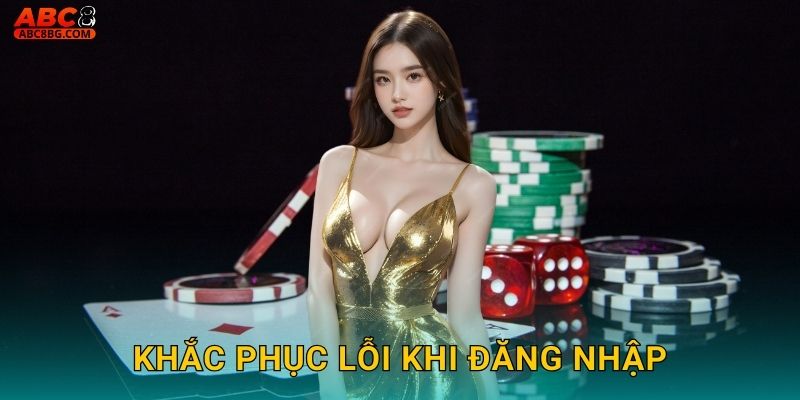 Khắc phục lỗi khi đăng nhập