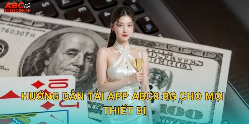 Hướng dẫn tải app Abc8 bg cho mọi thiết bị