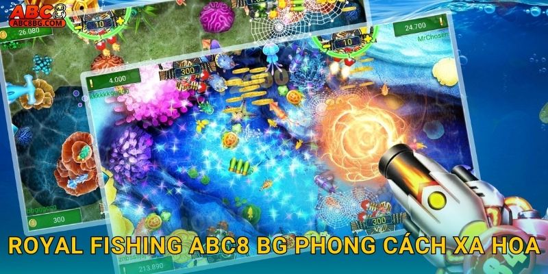 Royal Fishing Abc8 bg phong cách xa hoa