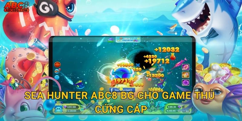 Sea Hunter Abc8 bg cho game thủ cứng cáp